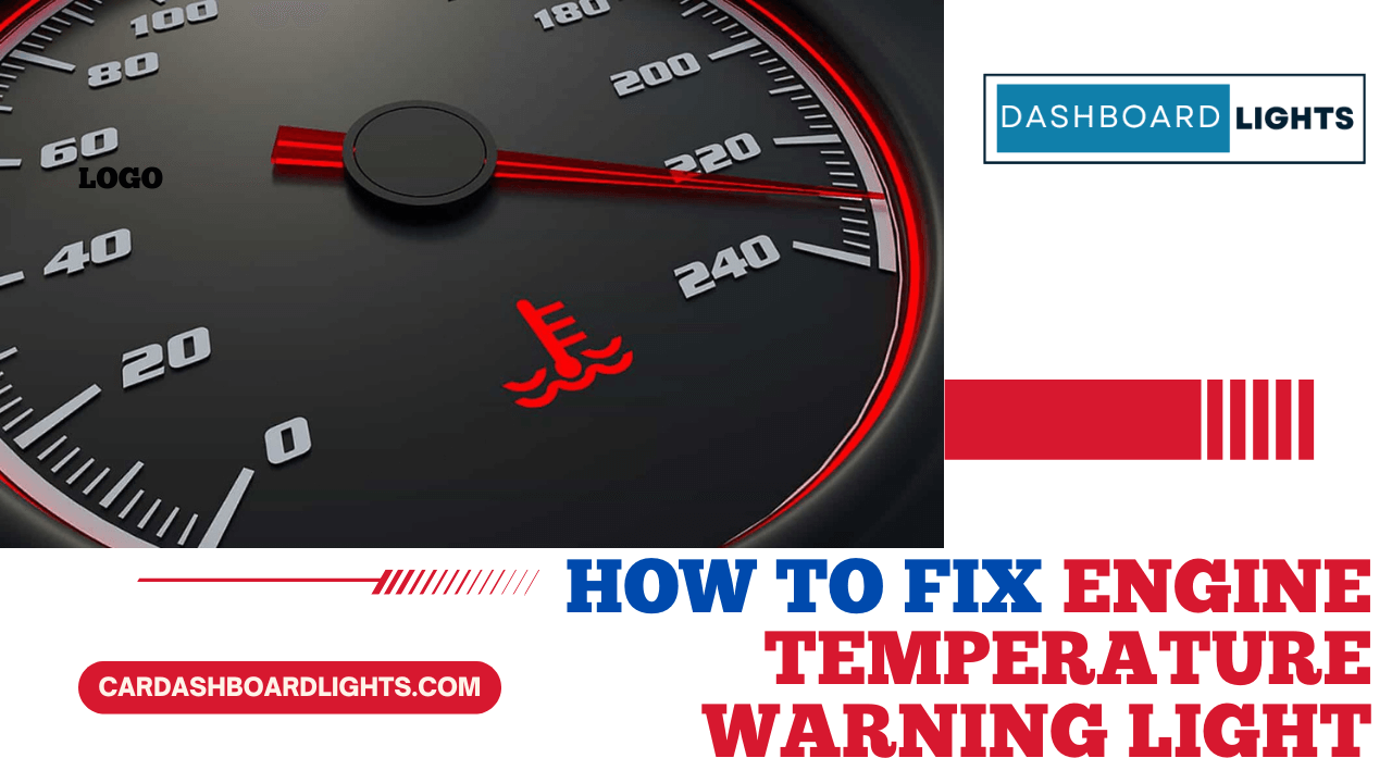 How To Fix Engine Temperature Warning Light