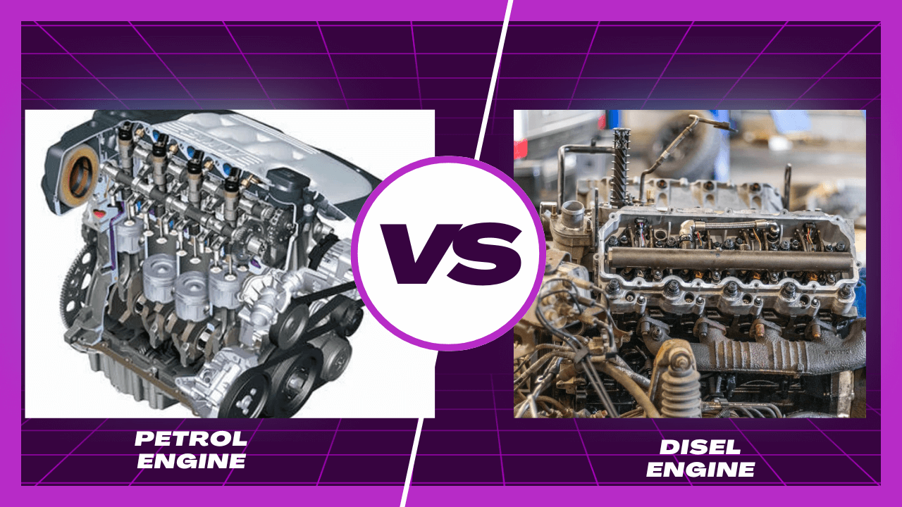 Differences between Petrol and Diesel Engine